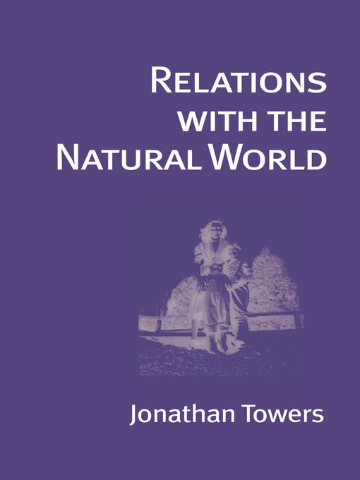 Title details for Relations with the Natural World by Jonathan Towers - Available